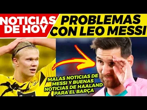 GIRO INESPERADO con LEO MESSI GRAN NOTICIA de HAALAND para