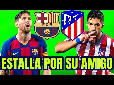 LEO MESSI MOLESTO: SE DESPIDE DE LUIS SUÁREZ DEL BARCELONA