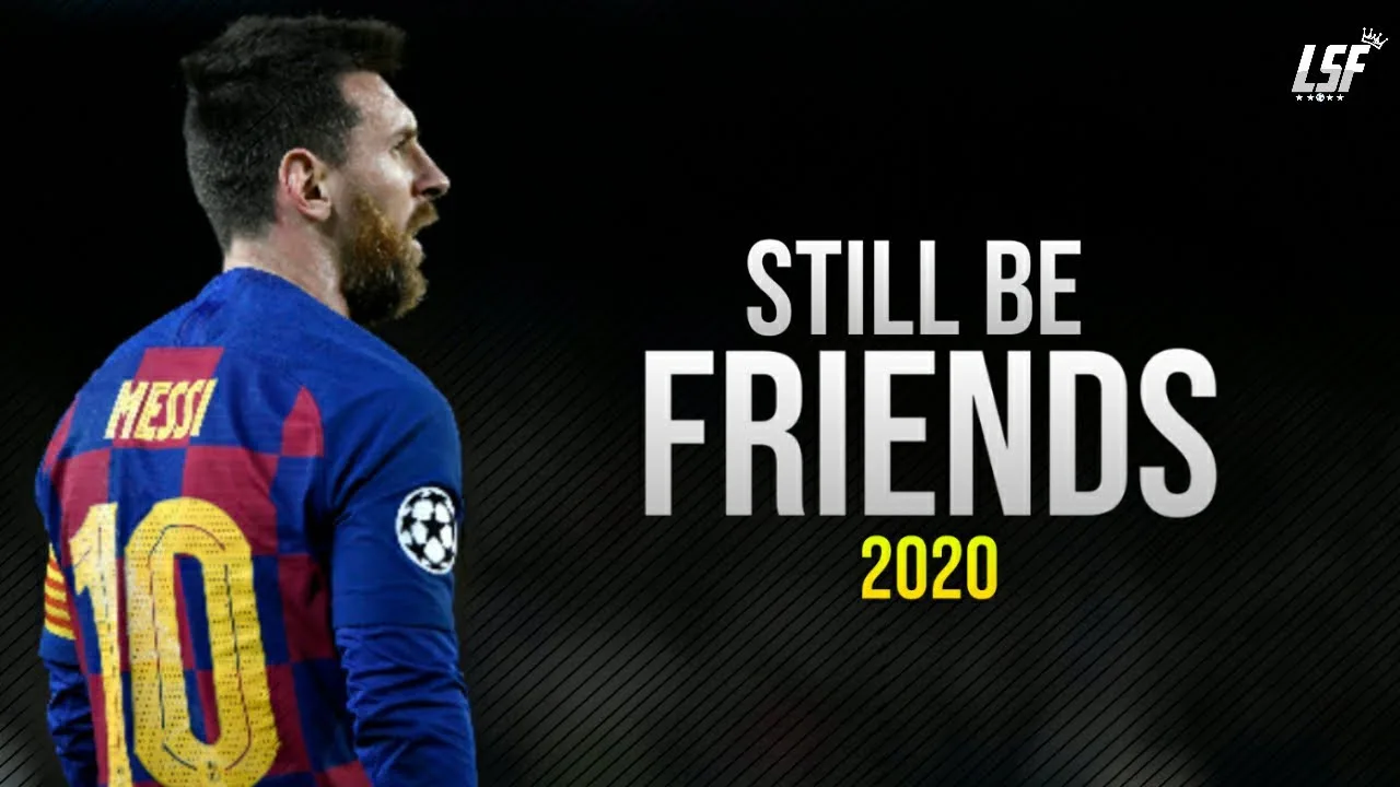 Lionel Messi 2020 • STILL BE FRIENDS • Skills & Goals