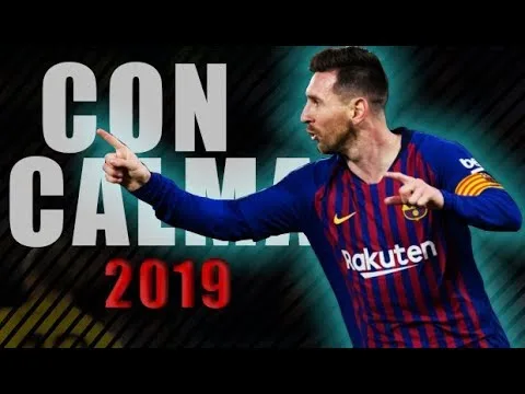 Lionel Messi ● Con Calma – Daddy Yankee & Snow 2019ᴴᴰ