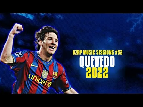 Lionel Messi – QUEVEDO  BZRP Music Sessions #52 – Skills