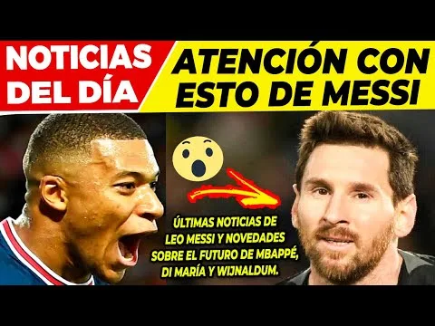 ÚLTIMA HORA de LEO MESSI  TREMENDAS NOTICIAS de MBAPPÉ