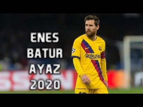 LİONEL MESSİ •ENES BATUR•AYAZ• SKİLS GOALS 2019-2020