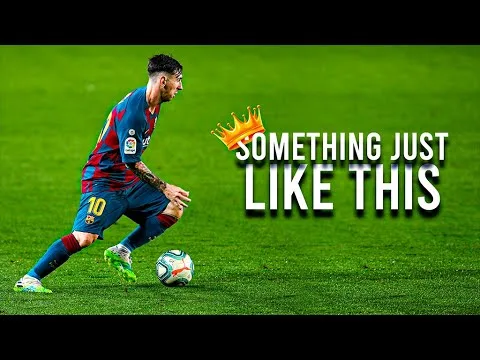 Lionel Messi is Something Just Like This – 2020