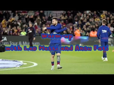 Warm-up with Leo Messi and Ansu Fati | BarçaFansTV
