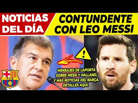 ¡ATENCIÓN!  LAPORTA SORPRENDE con LEO MESSI y se