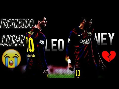 Leo Messi & Neymar Jr ●POR TI● 《Very Sad》💔