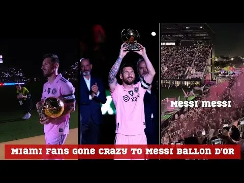 Inter Miami Gone Crazy to Lionel Messi’s Ballon d’or