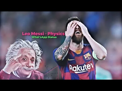 Leo Messi – Physics whatsapp statusMessi VS Physics status