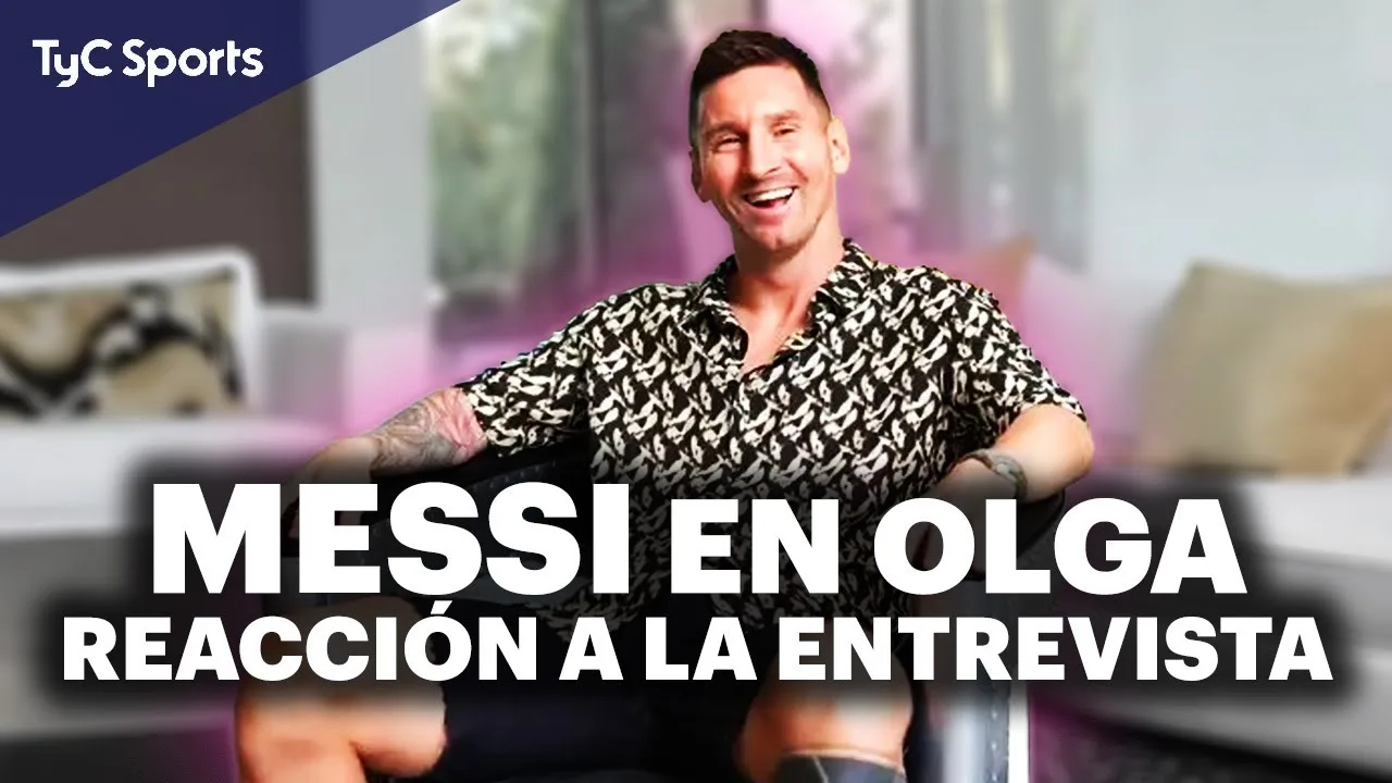 LIONEL MESSI en OLGA  TODOS LOS DETALLES DE LA ENTREVISTA