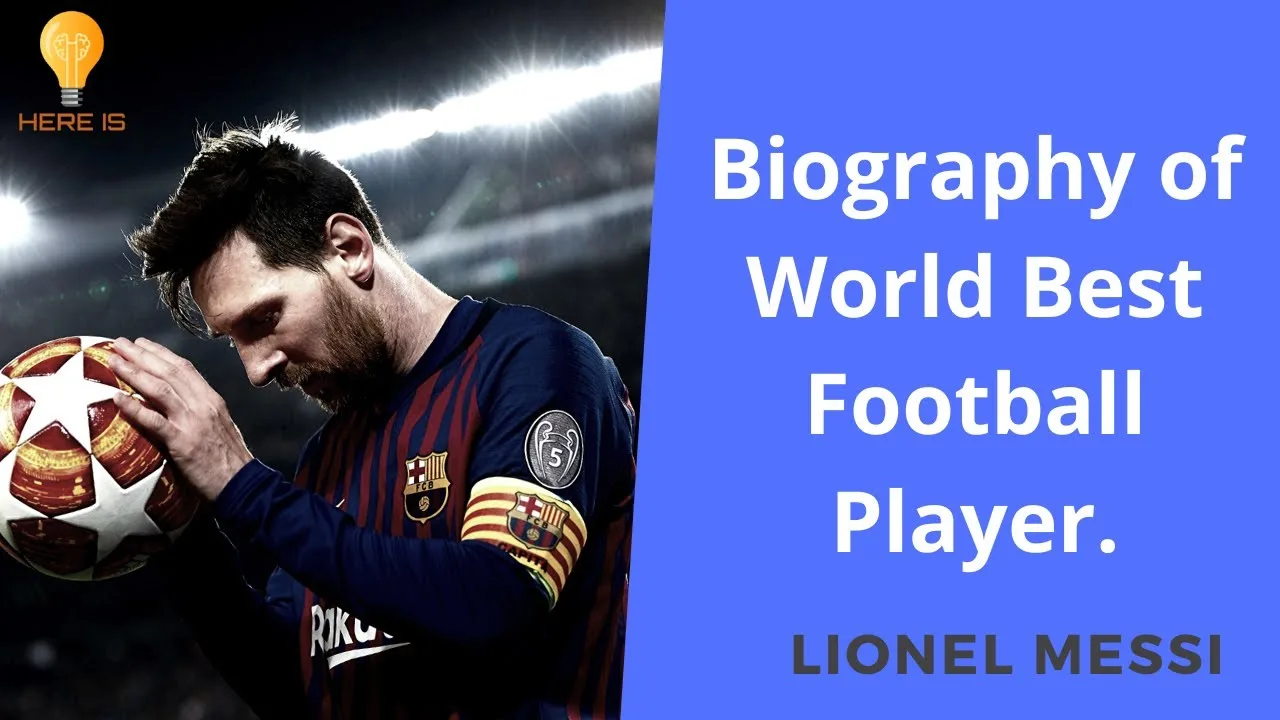 Lionel Messi: World No.1 Footballer – Full Biography [2020]