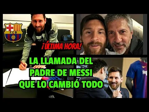 ¡¡LA LLAMADA DEL PADRE DE LEO QUE HA HECHO QUE MESSI DECIDA