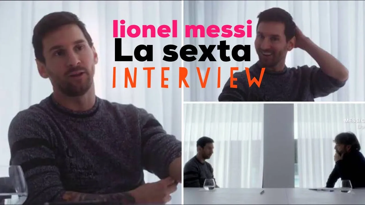 Lionel MESSI “ interview “ la sexta