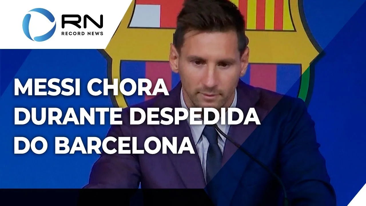 Lionel Messi chora durante despedida do Barcelona