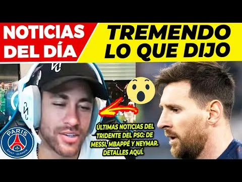 BRUTAL NOTICIA de LEO MESSI  NEYMAR ROMPE su SILENCIO