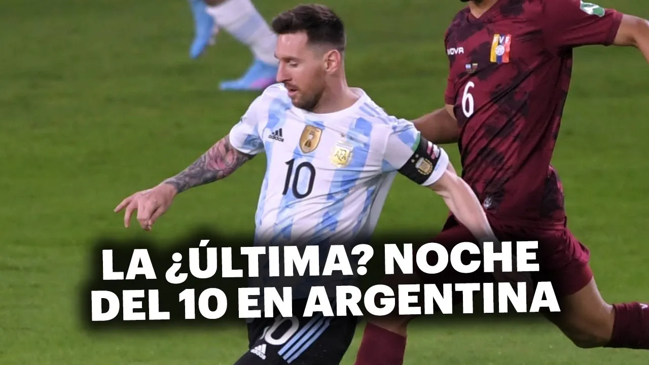 ¿LIONEL MESSI SE RETIRA DESPUÉS DEL MUNDIAL?  SU PARTIDO VS
