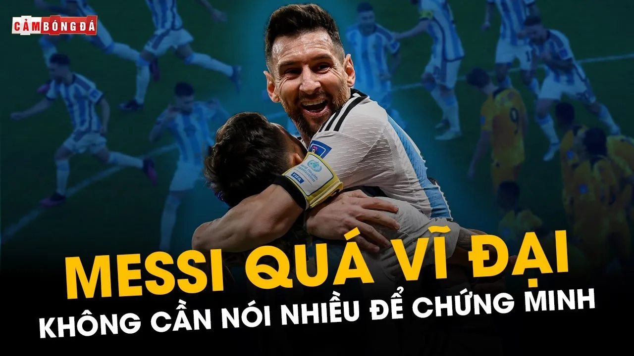 KHI MESSI QUÁ VĨ ĐẠI VÀ KHÔNG CẦN NÓI NHIỀU ĐỂ CHỨNG MINH