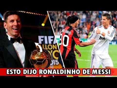Así califico RONALDINHO a LEO MESSI después de ganar el