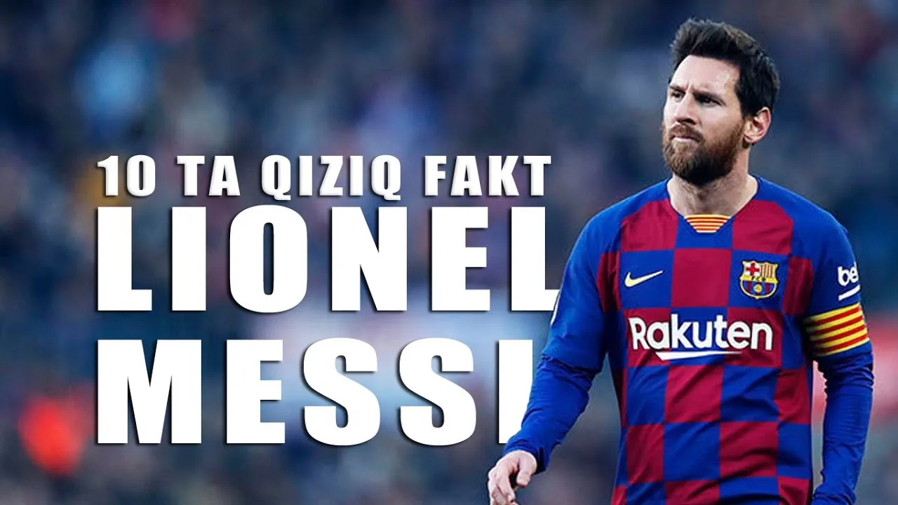 Lionel Messi hayotidan 10 ta qiziqarli faktlar
