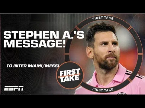 Stephen A. has A MESSAGE for Inter Miami and Lionel Messi