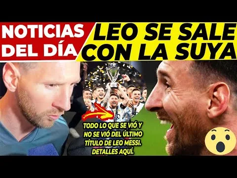 ¡𝗔𝘁𝗲𝗻𝗰𝗶𝗼́𝗻!𝗠𝗮𝗿𝗮𝘃𝗶𝗹𝗹𝗼𝘀𝗮𝘀 𝗡𝗼𝘁𝗶𝗰𝗶𝗮𝘀 De LEO MESSI Desde La