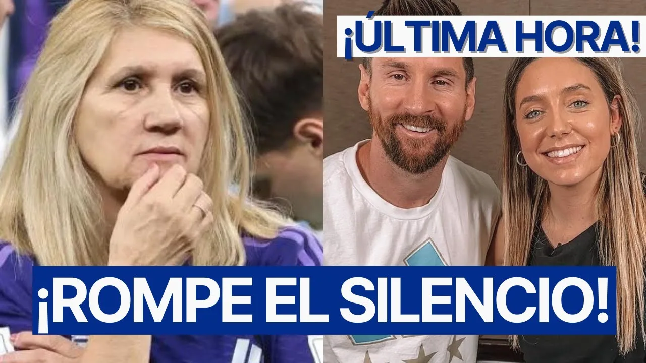 LA MADRE DE LIONEL MESSI SE PRONUNCIA por SUPUESTA RELACIÓN