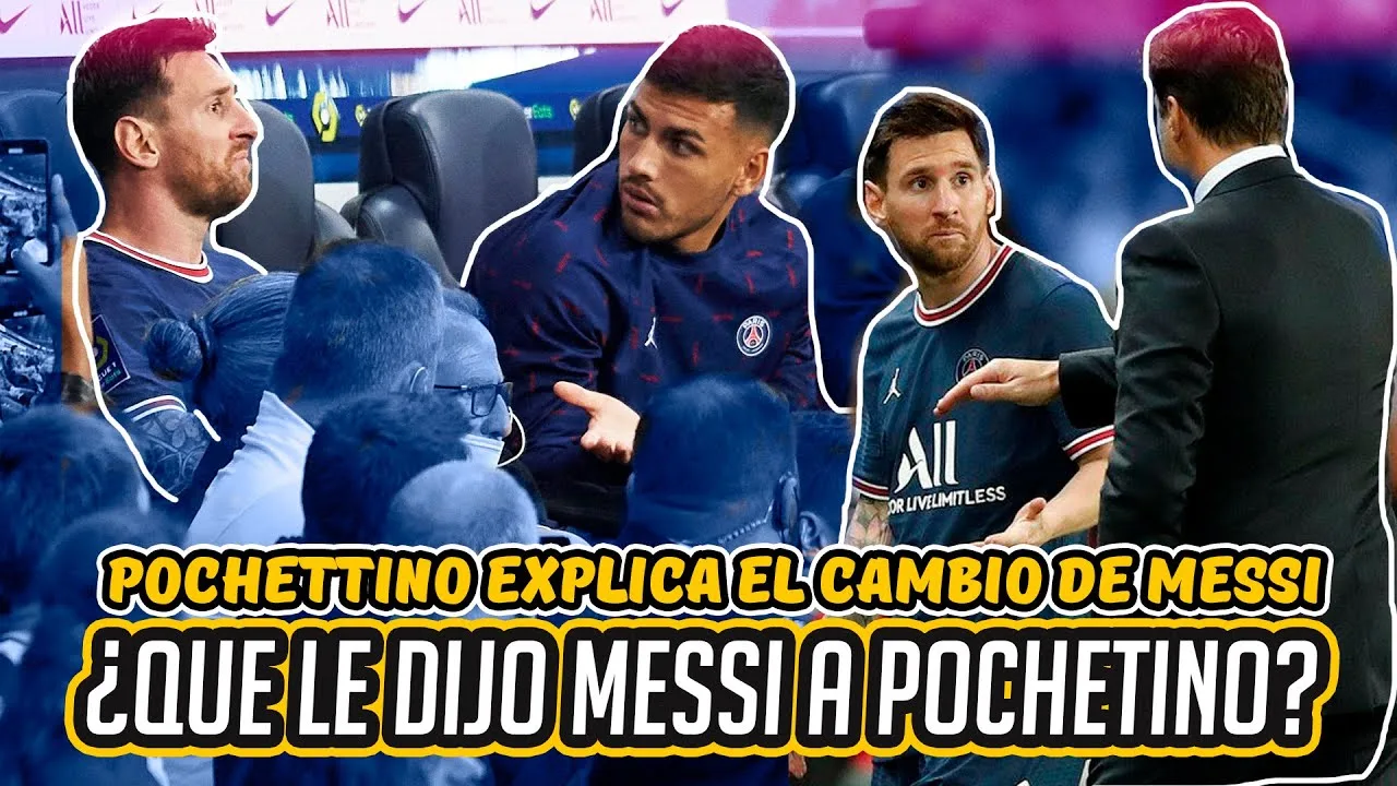POCHETTINO EXPLICA el CAMBIO de MESSI y DESVELA la