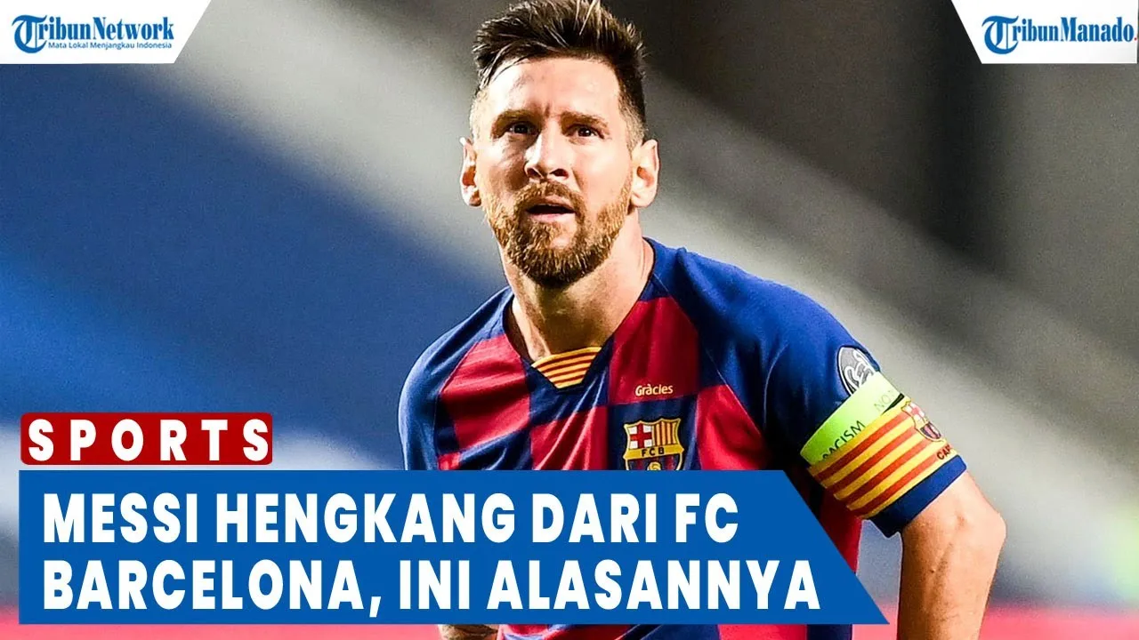 Lionel Messi Hengkang dari FC Barcelona? ini alasannya