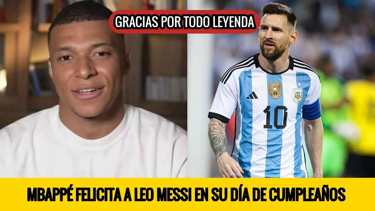 EL MENSAJE DE MBAPPÉ A LEO MESSI EN SU DÍA DE CUMPLEAÑOS –
