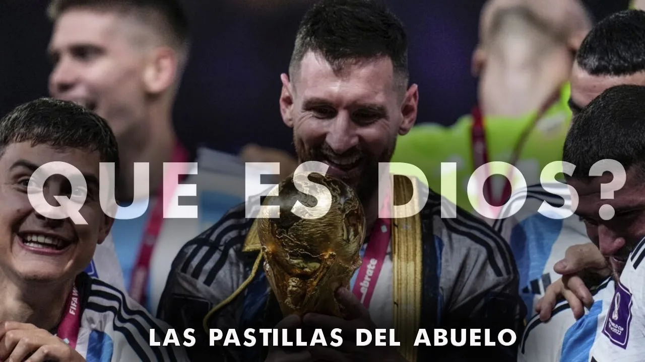 Les pilules de grand-père – Qu’est-ce que Dieu ? (Hommage à Lionel Messi) MISE À JOUR