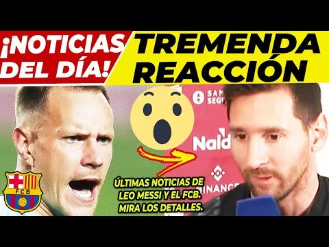 ¡𝙊𝙟𝙤! LEO MESSI 𝙎𝙤𝙧𝙥𝙧𝙚𝙣𝙙𝙚 A La Prensa  TER STEGEN Se