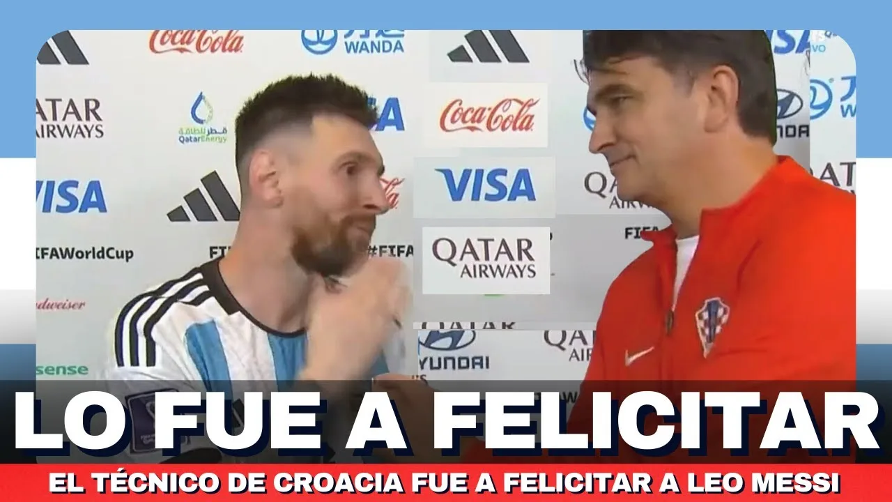 El GRAN GESTO del técnico de Croacia con Leo Messi  | La