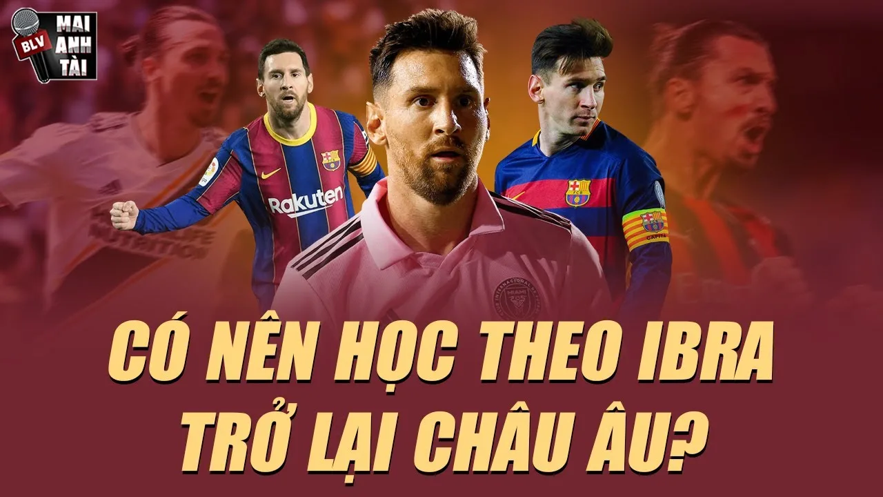 LIONEL MESSI QUÁ OUT TRÌNH BẮC MỸ: GOAT CÓ NÊN HỌC THEO IBRA