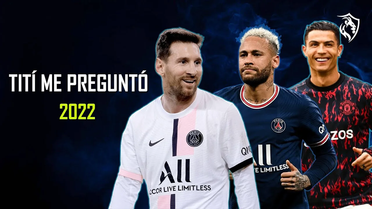 Lionel Messi ● Cristiano Ronaldo ● Neymar Jr ● Tití Me