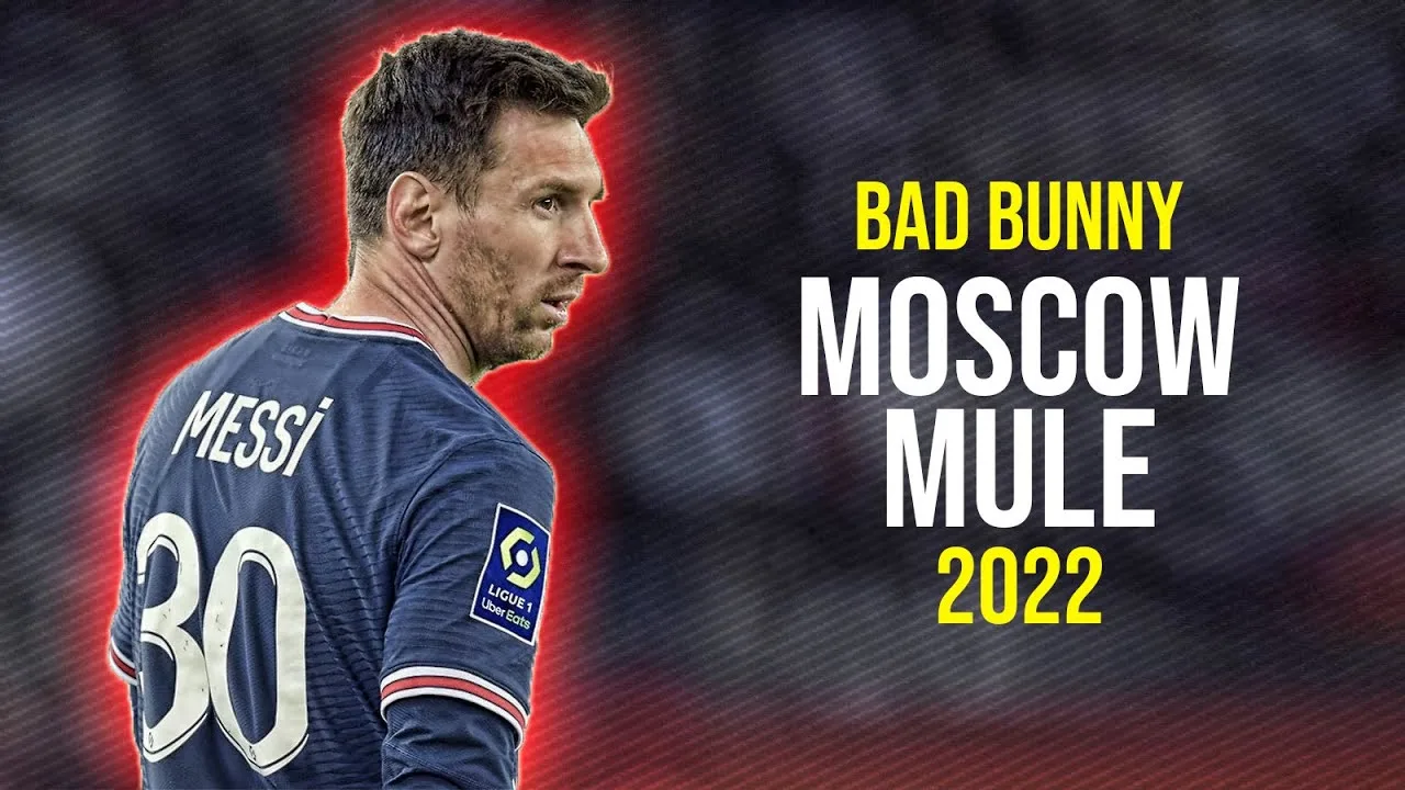 Lionel Messi ● Moscow Mule | Bad Bunny ᴴᴰ