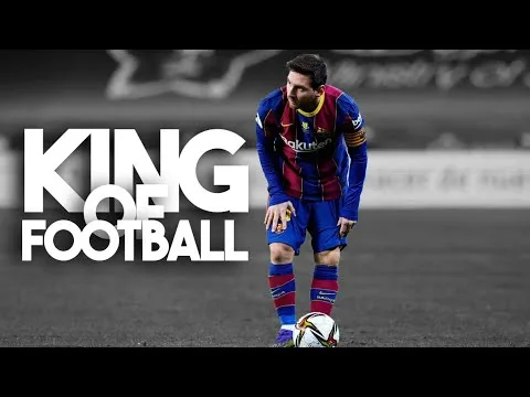 Lionel Messi • The King Of Football | 2021 | HD