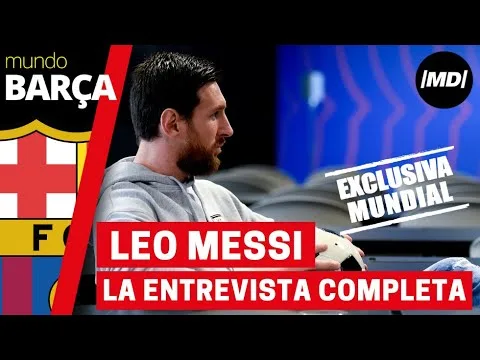 La entrevista completa, en exclusiva, a Leo Messi