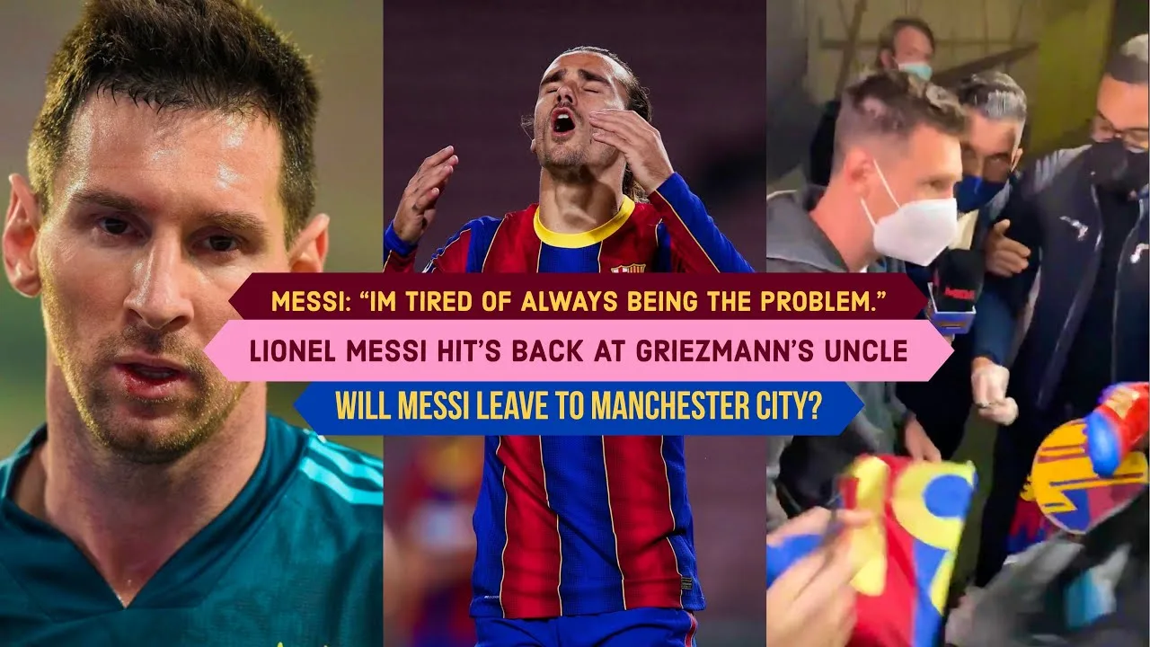 LIONEL MESSI HITS BACK AT CRITICISM OVER GRIEZMANN | “IM