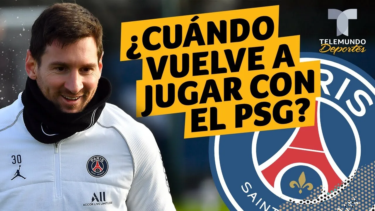 Leo Messi, ¿Cuándo vuelve a jugar con el Paris