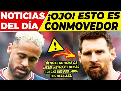 TRISTES NOTICIAS de LEO MESSI y NEYMAR SUSTITUTOS de