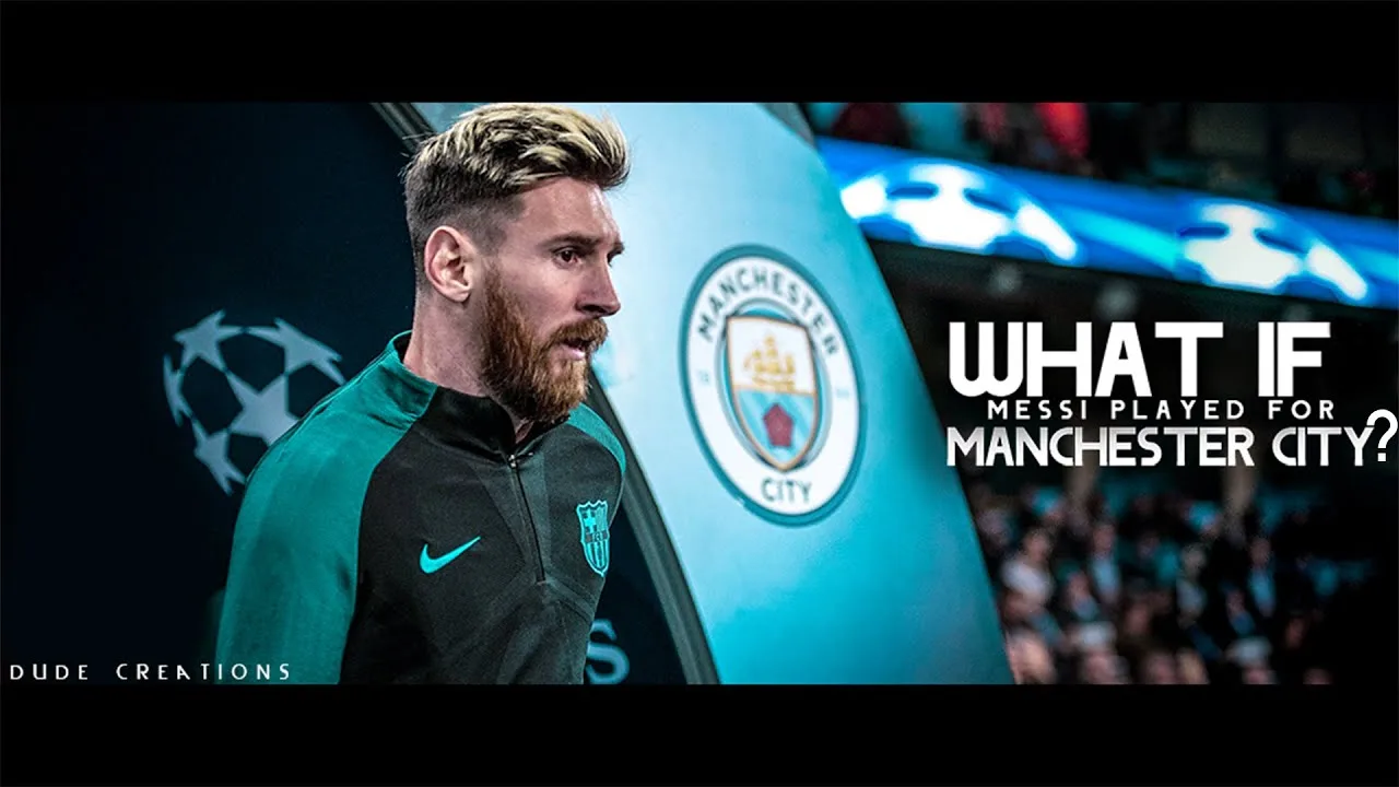 What If Lionel Messi Played For Manchester City?