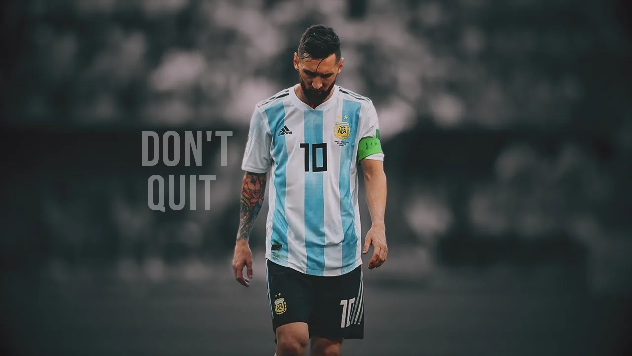 Lionel Messi – Don't Quit – Motivational Video 2018 |