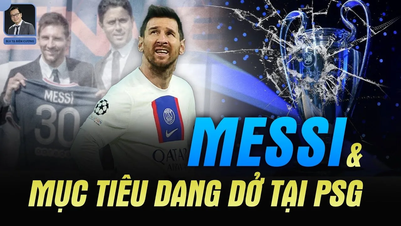 LEO MESSI: BỘ BA MNM VÀ MỤC TIÊU DANG DỞ TẠI PSG