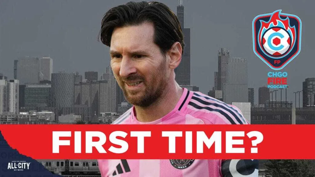 Chgo Fire Podcast: Inter Miami de Lionel Messi se prépare pour une Matinée de Chicago contre le feu