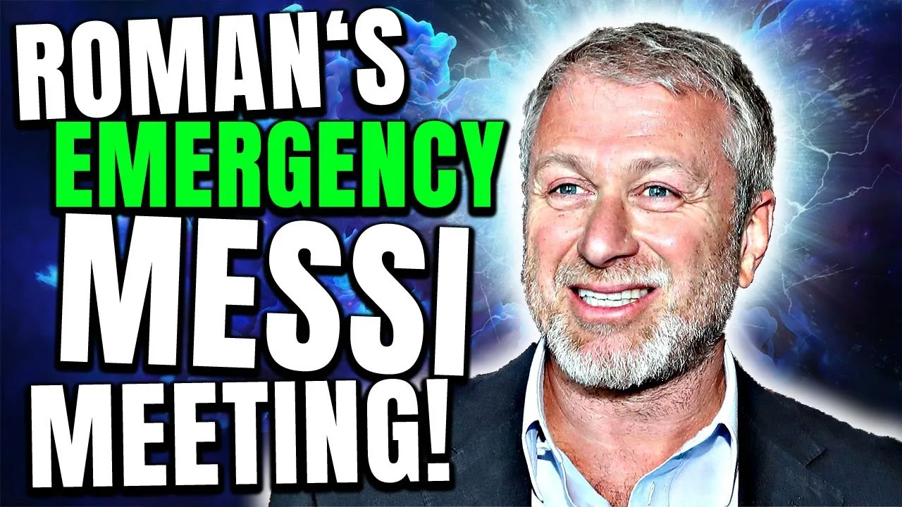 Chelsea News: ROMAN ABRAMOVICH CALLS EMERGENCY LIONEL MESSI