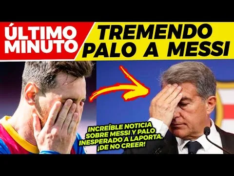 BRUTAL NOTICIA de LEO MESSI  PALO INESPERADO a LAPORTA