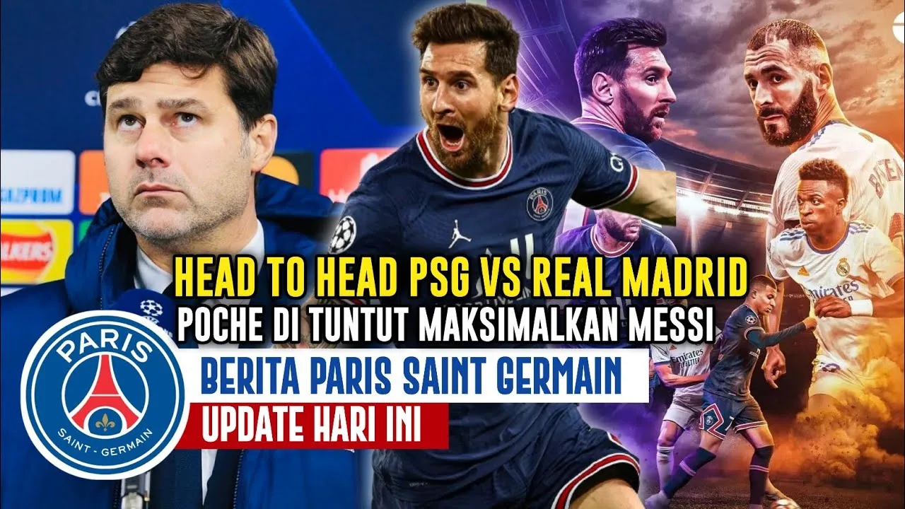 HEAD TO HEADPSG vs REAL MADRIDPoche Dituntut Maksimalkan