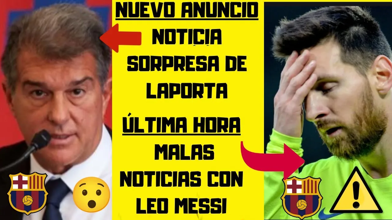 MALAS NOTICIAS de LEO MESSI  LAPORTA sorprende con