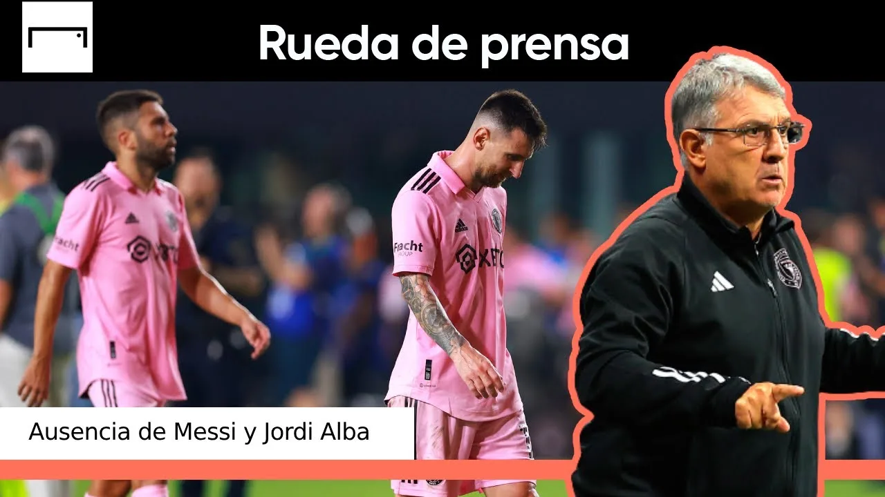 Tata Martino explica las ausencias de Leo Messi y Jordi Alba