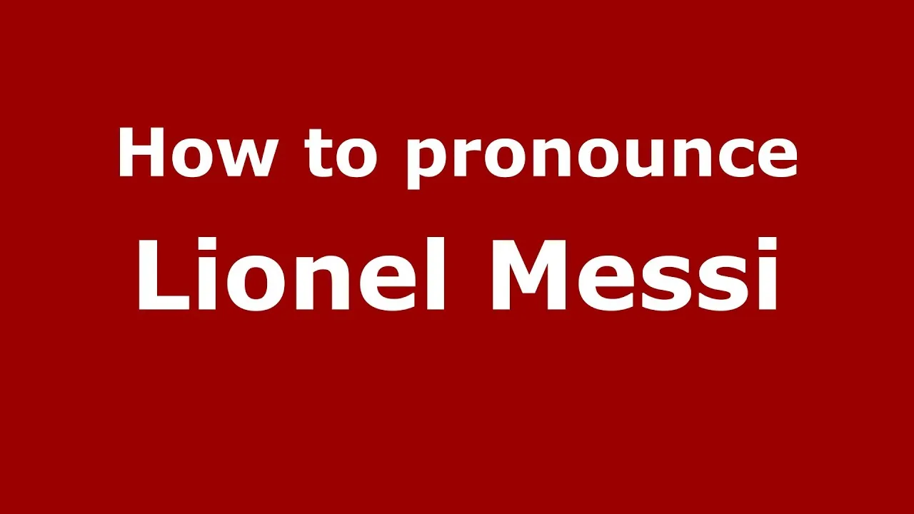 How to pronounce Lionel Messi (Spanish/Argentina) –